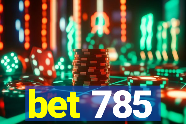 bet 785